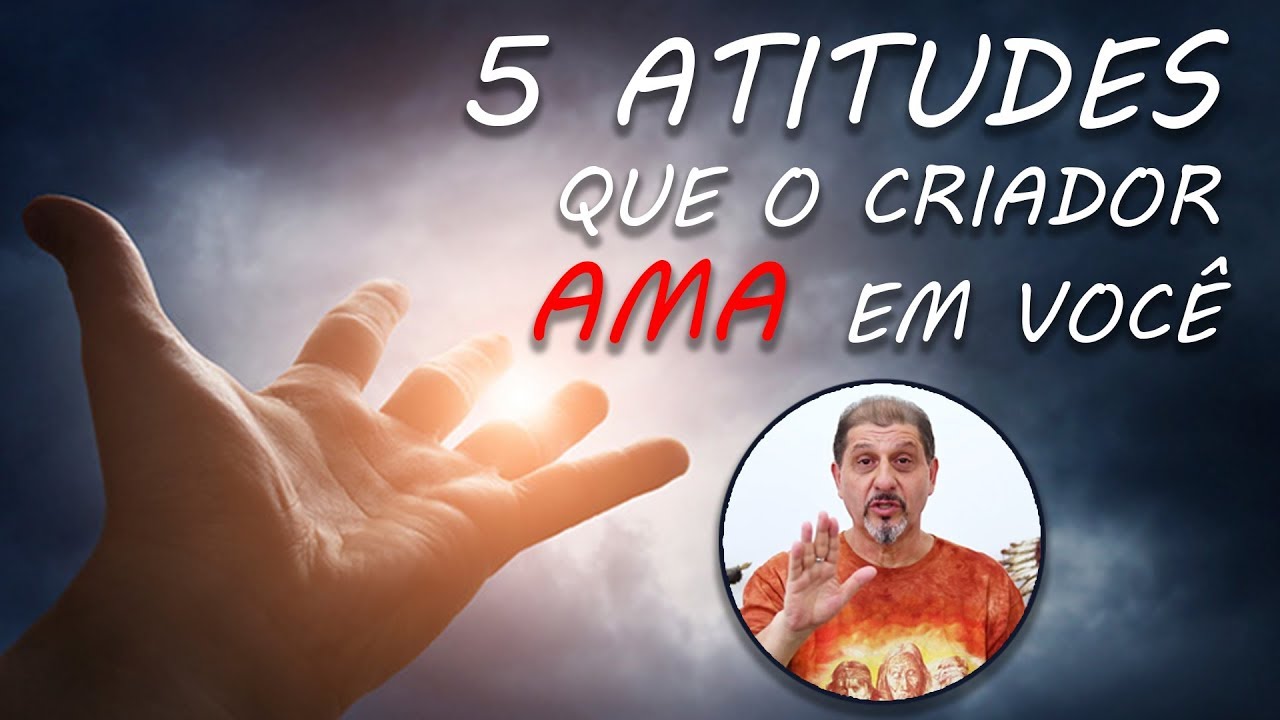 5 ATITUDES SIMPLES E LIBERTADORAS QUE O CRIADOR AMA EM VOCÊ! Xamanismo em você #153