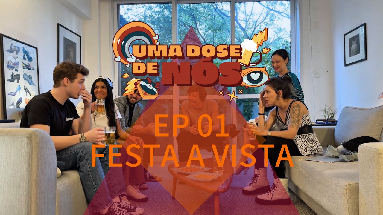 Epis&oacute;dio 1: Festa &agrave; Vista | Uma Dose de N&oacute;s (Webs&eacute;rie BR &bull; EN Subtitles)