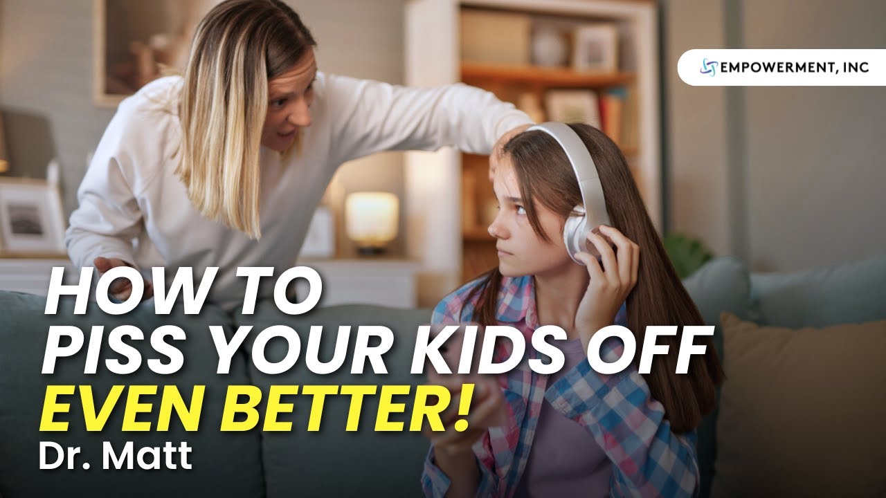 How to Piss Your Kids Off Even Better!