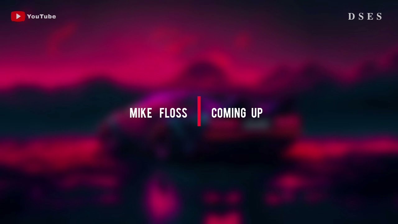 Mike Floss - Coming Up