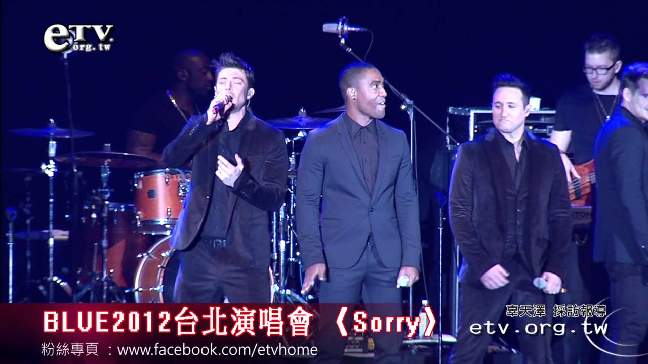 BLUE2012台北演唱會 《Sorry seems to be the hardest word》