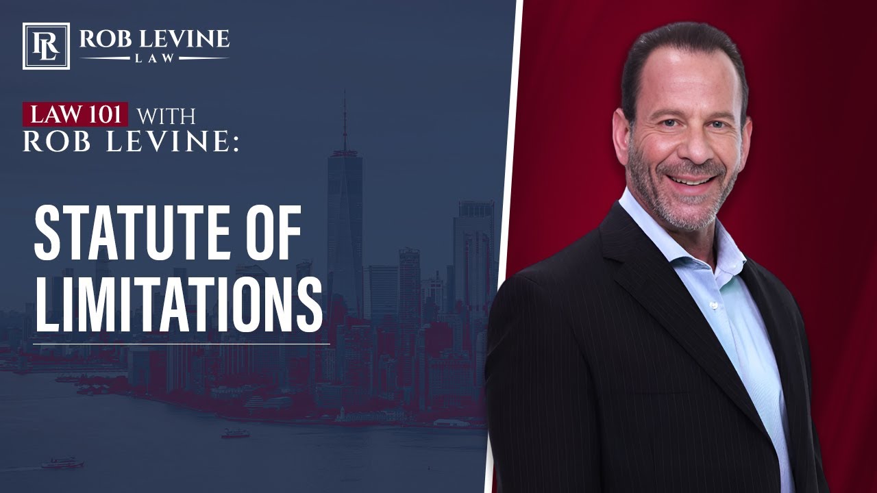 Law 101 - Statute of Limitations | Rob Levine Law