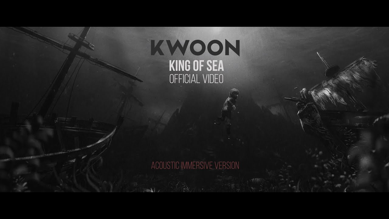 Kwoon - King Of Sea - acoustic immersive version (Official Video)