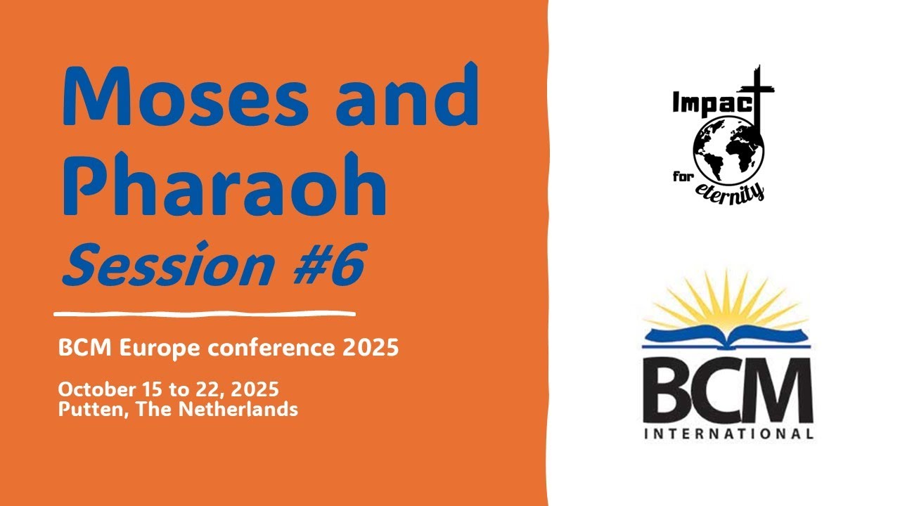 Session #6 - Moses and Pharaoh - BCM Europe Conference 2025