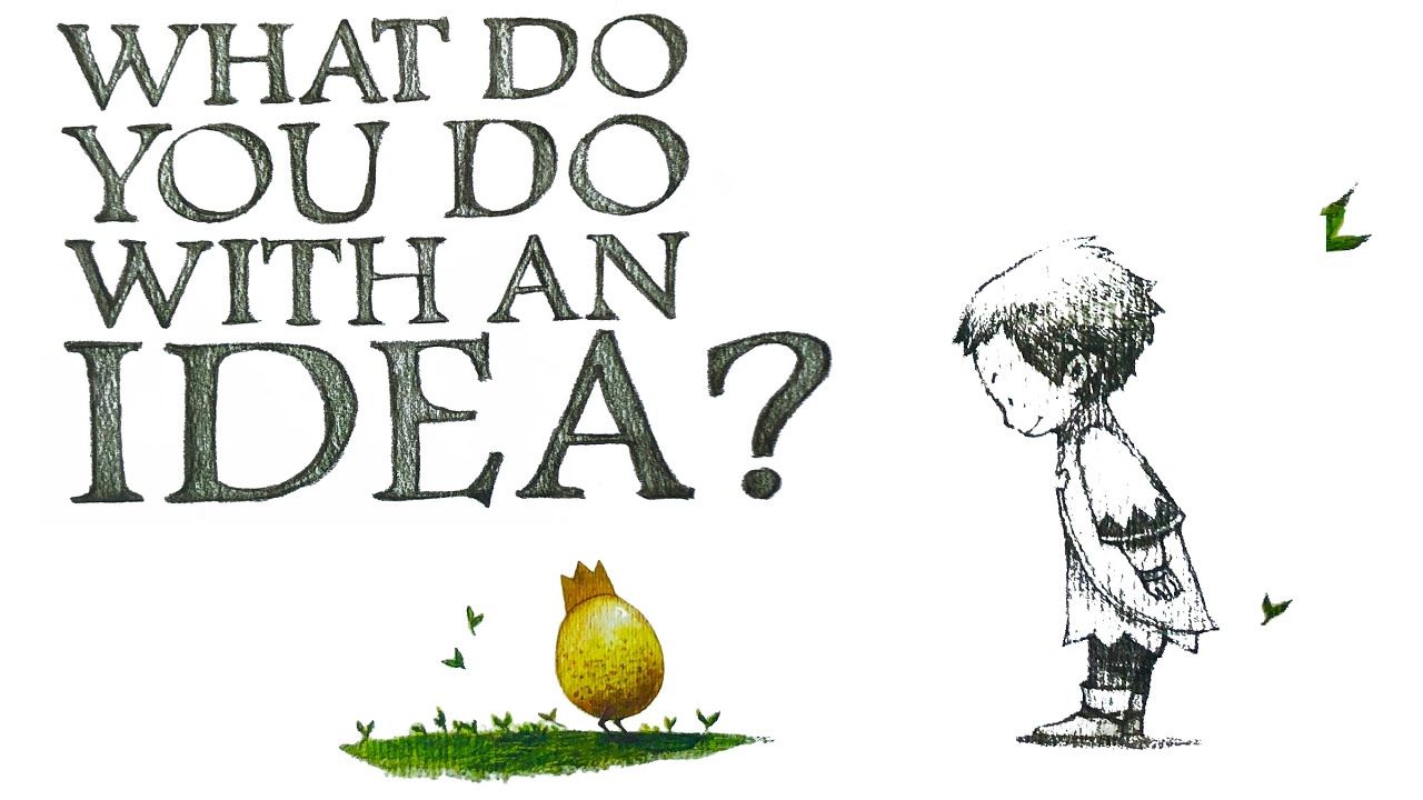 What Do You Do With An Idea? - READ ALOUD PICTURE BOOK