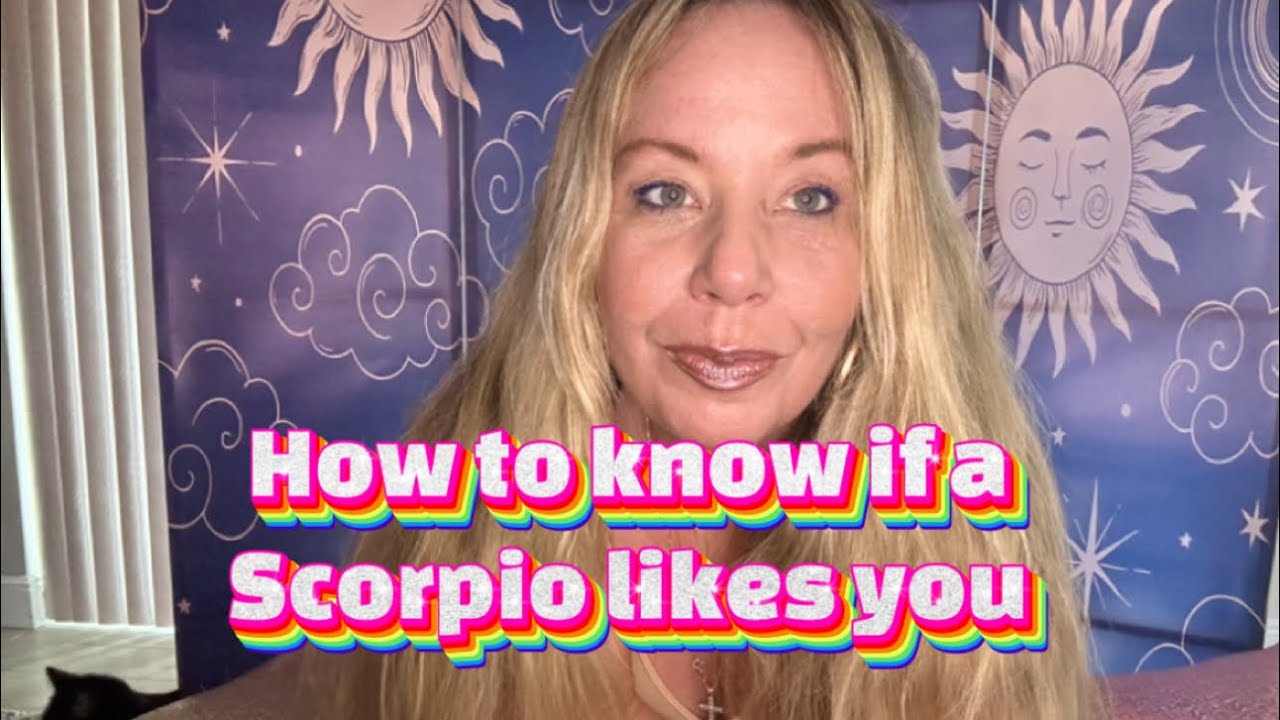 How to know if a Scorpio likes you