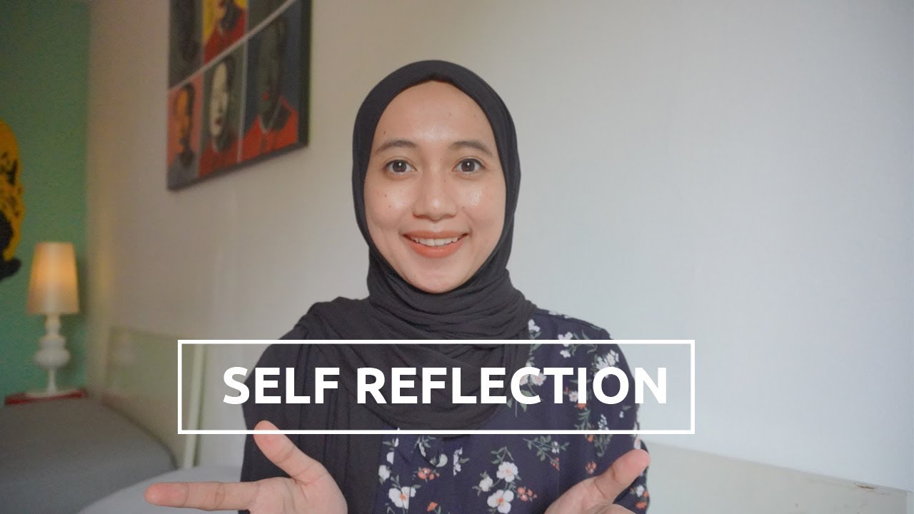Manfaat refleksi diri dan kenapa kamu harus melakukannya | Self Growth