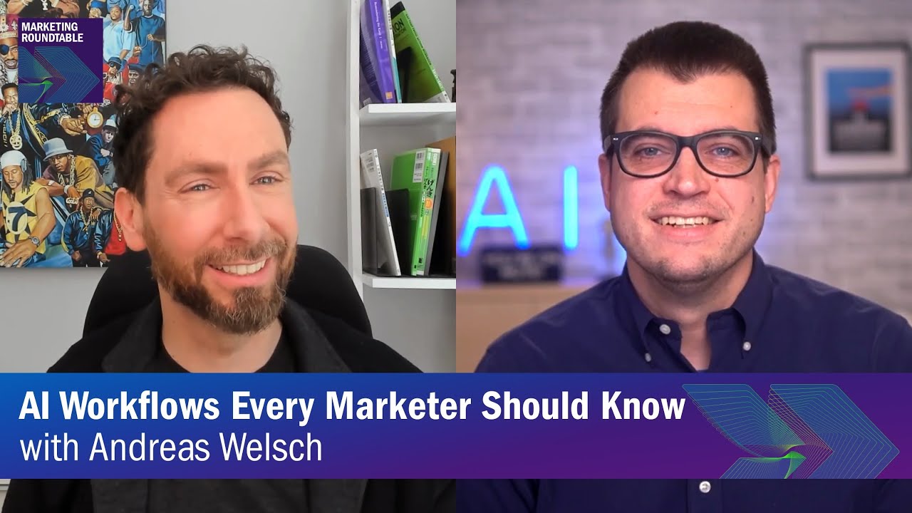 AI Workflows Every Marketer Should Know with Andreas Welsch \\ Marketing Roundtable
