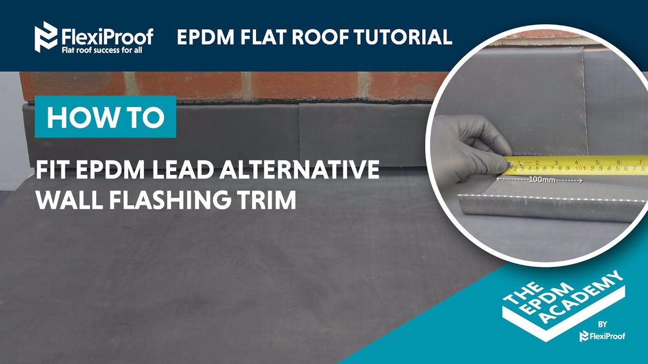 HOW TO FIT AN EPDM WALL FLASHING TRIM - EPDM LEAD ALTERNATIVE - FLEXIPROOF®