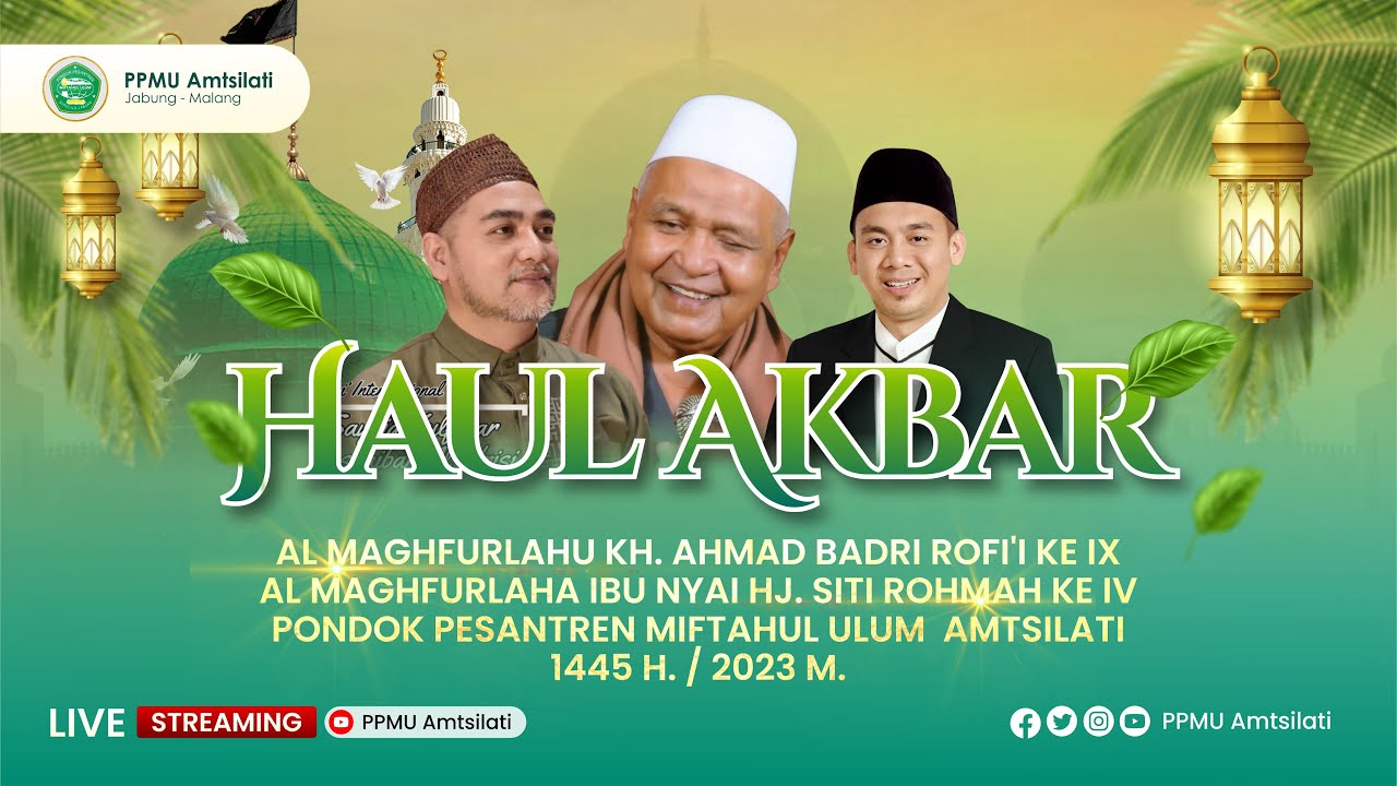 🔴LIVE HAUL AKBAR KH. AHMAD BADRI ROFI'I KE IX DAN IBU NYAI HJ. SITI ROHMAH KE IV | PPMU AMTSILATI