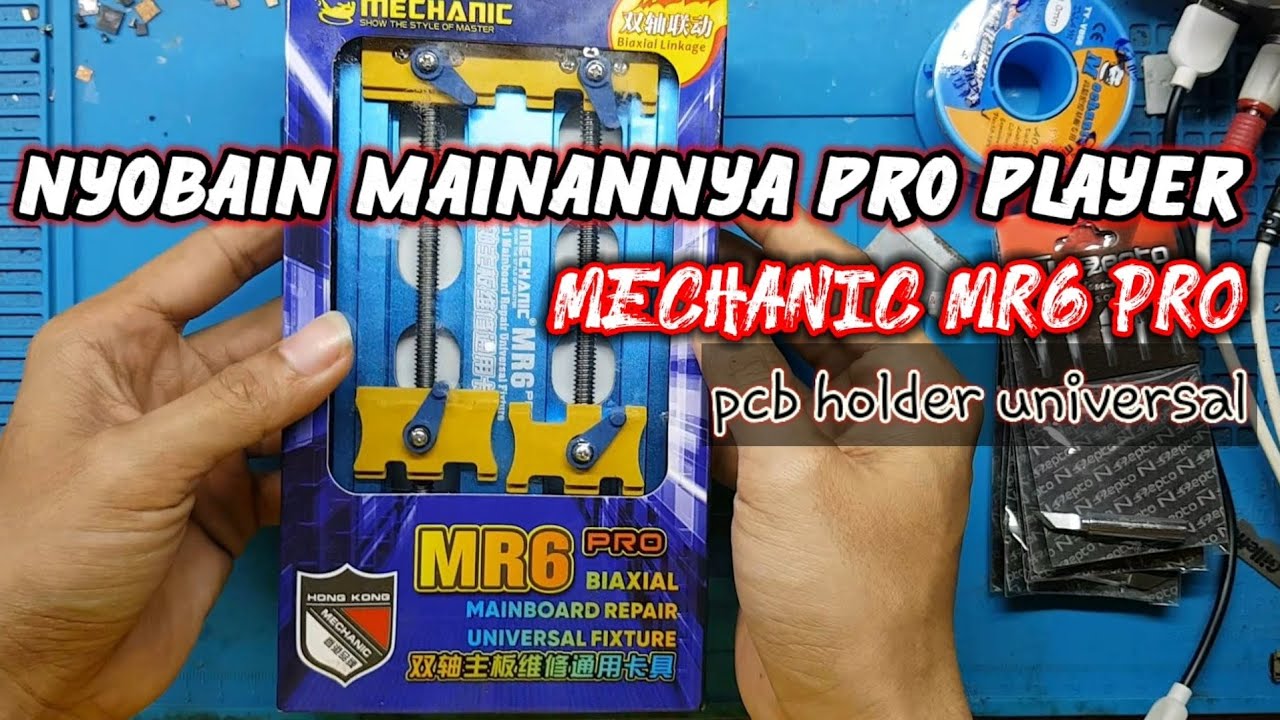 universal pcb holder MECHANIC MR6 Pro | unboxing peralatan tempur