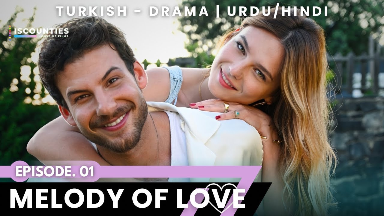 Melody Of Love 2023 - Episode 01 | Audio: Urdu & Hindi | Turkish Drama | Mustafa Koç - Nilsu Berfin
