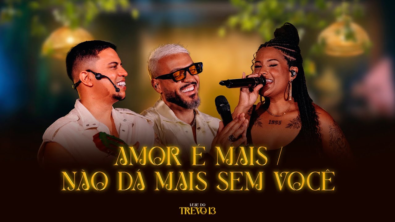 Trevo 13, Belo - O Amor é Mais / Não Dá Mais Sem Você (Ao Vivo) | Luau do Trevo 13, Vol. 1