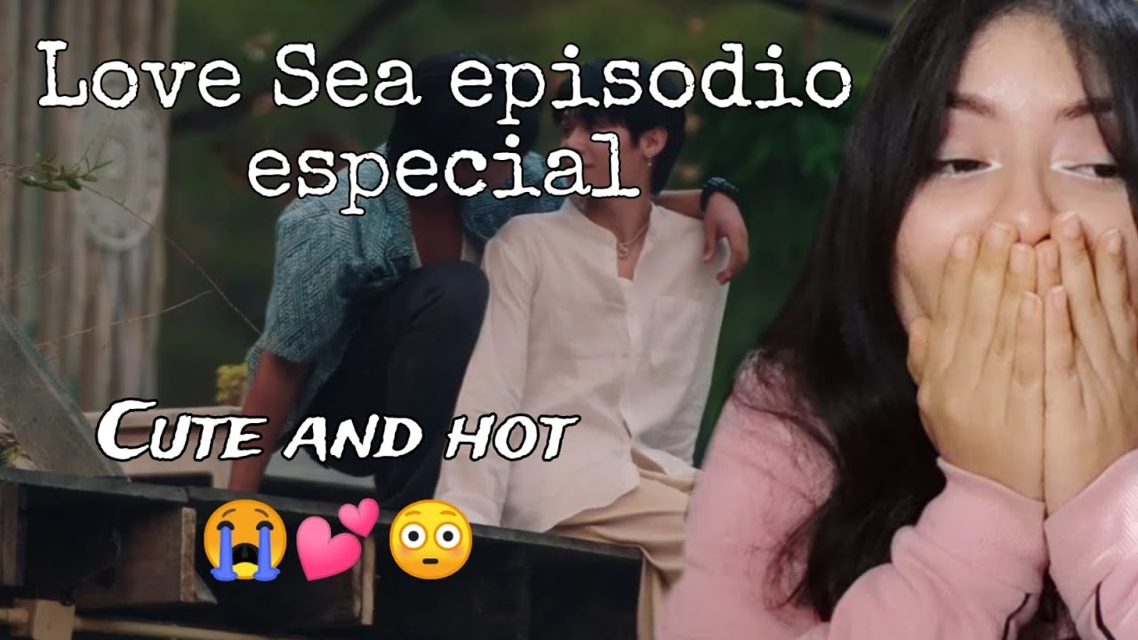 (ENG SUB) REACCIÓN / REACTION LOVE SEA ต้องรักมหาสมุทร EP. ESPECIAL