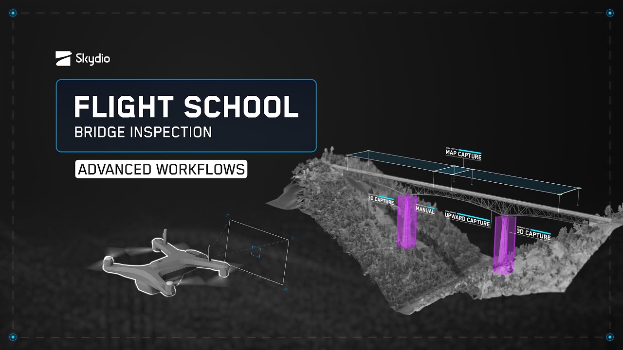 Skydio Flight School: Advanced Bridge Inspection Workflows Using Skydio Drones