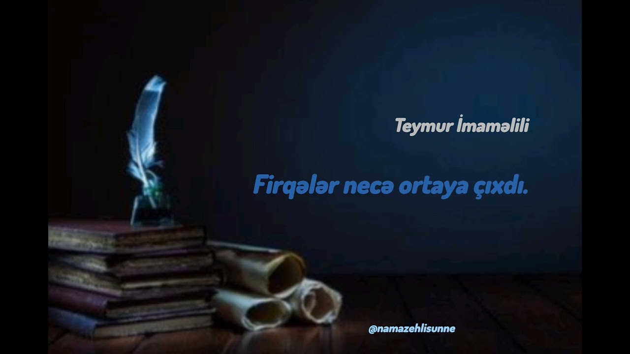 Firqələr necə ortaya çıxdı. Teymur İmaməlili #namazehlisunne 