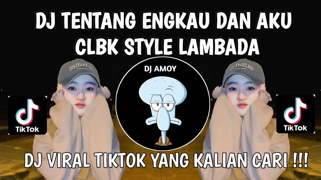 DJ TENTANG ENGKAU DAN AKU | DJ CLBK STYLE LAMBADA FYP TIKTOK TERBARU 2026 YANG KALIAN CARI‼️