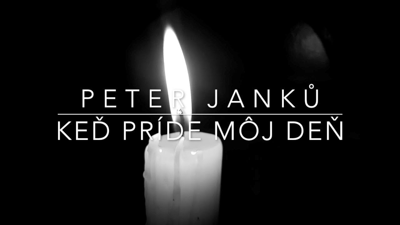 Peter Janků - Keď príde môj deň