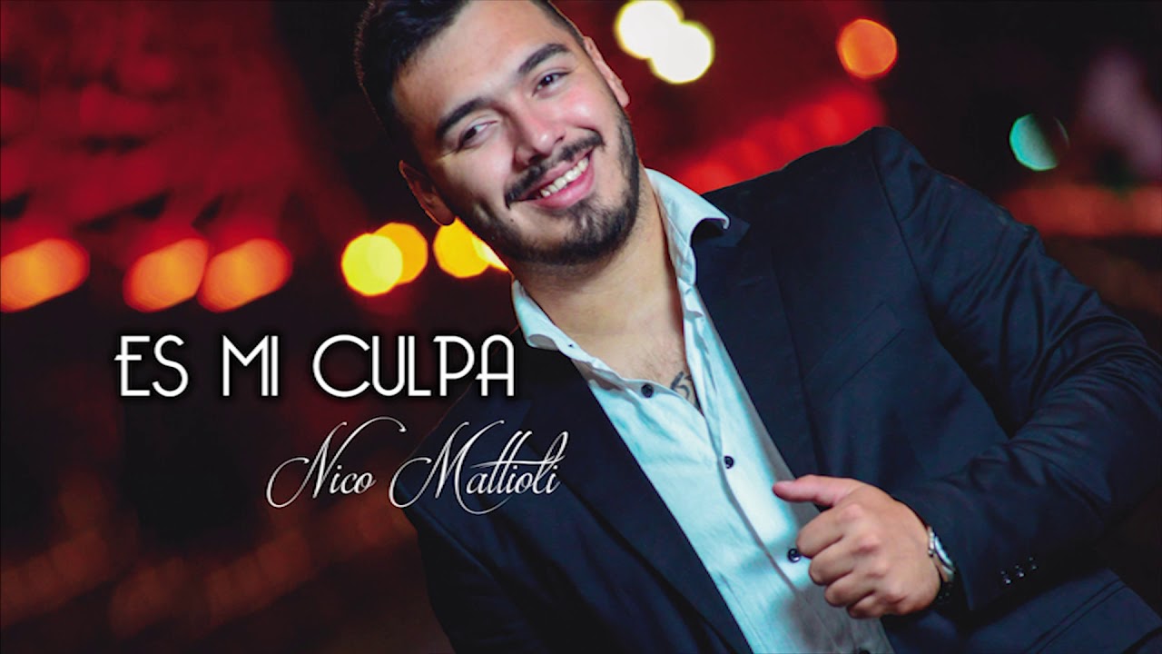 Nico Mattioli - Es Mi Culpa (ADELANTO 2018)