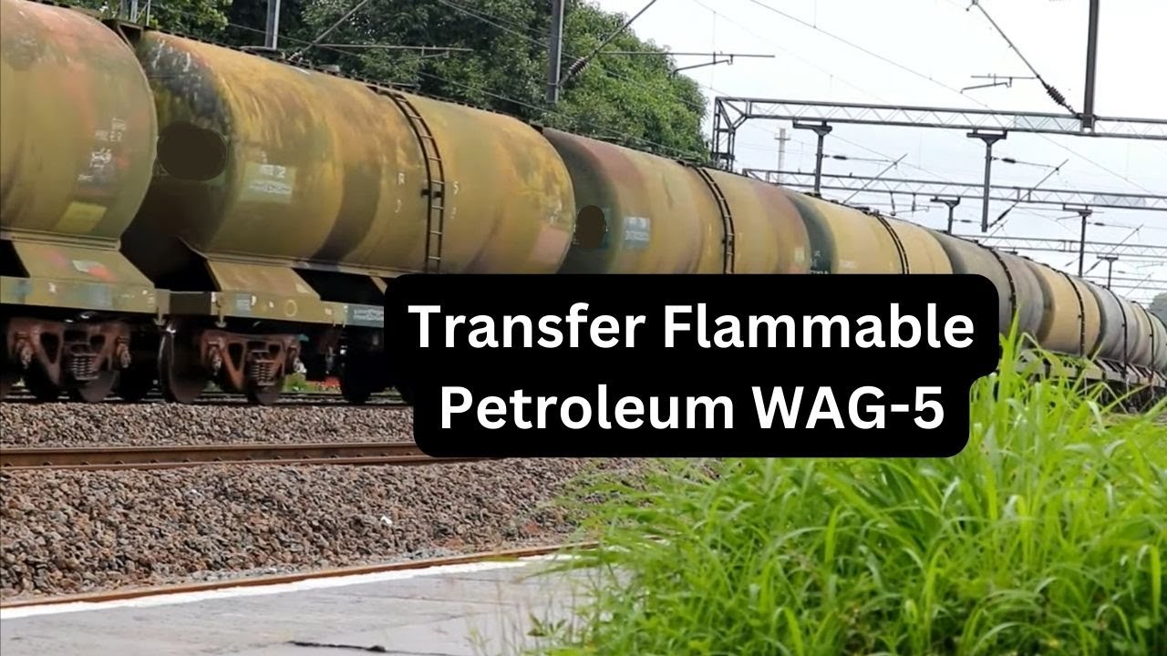 Rail Logistics: WAG-5 Handling Flammable Petroleum Cargo | Train Whistle Gaming