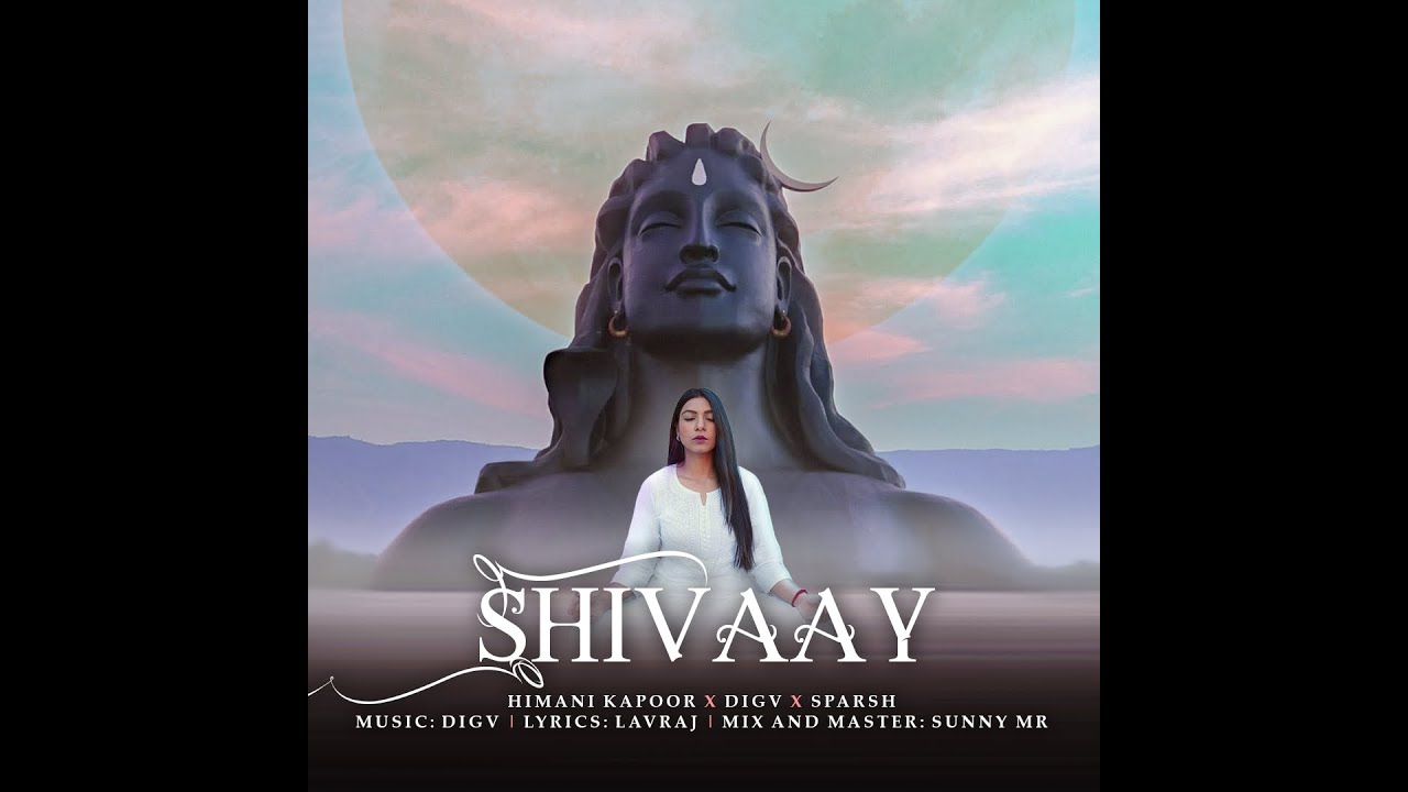 SHIVAAY | Himani Kapoor | DigV | Lavraj | Sparsh | Sunny MR