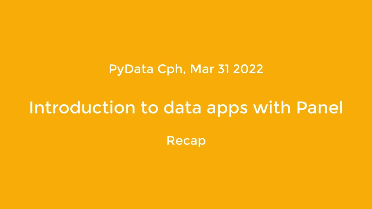 Introduction to data apps with Panel, Pydata Copenhagen, March 2022