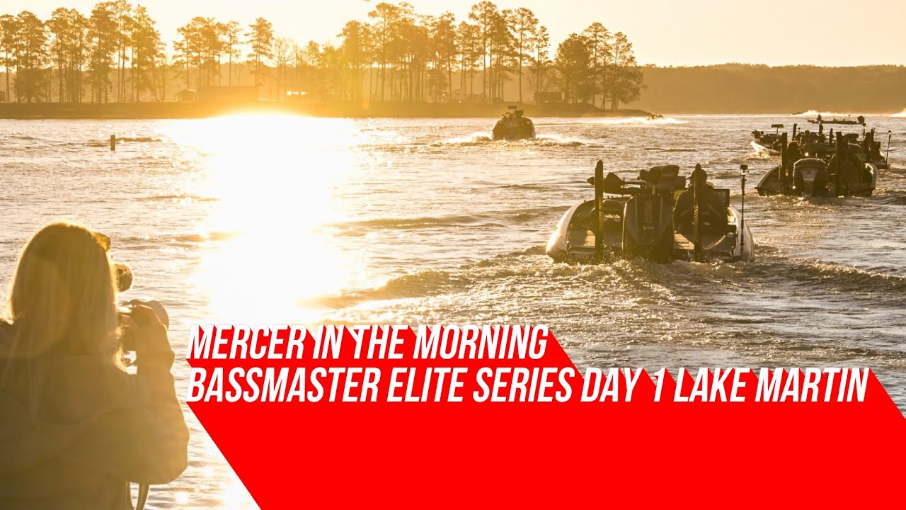 Mercer in the Morning Bassmaster Elite Series Day 1 Lake Martin