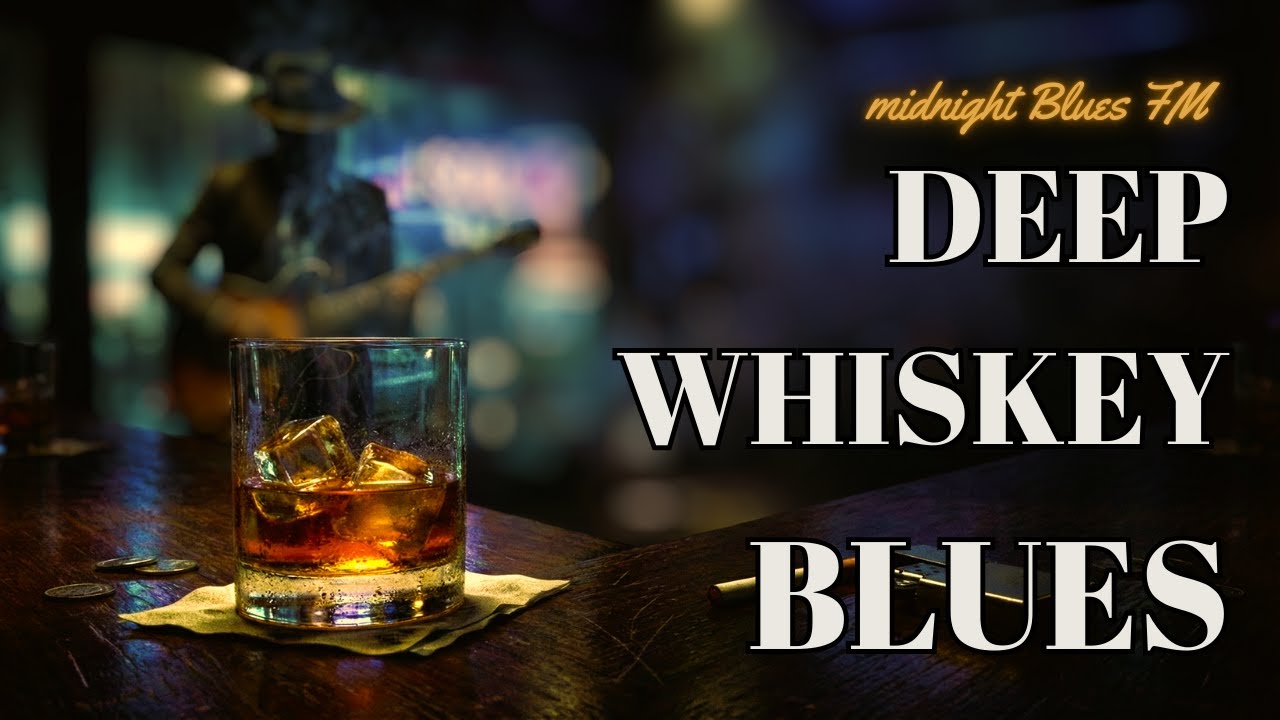 Deep Whiskey Blues Playlist: Gritty Soulful Songs for a Heavy Midnight