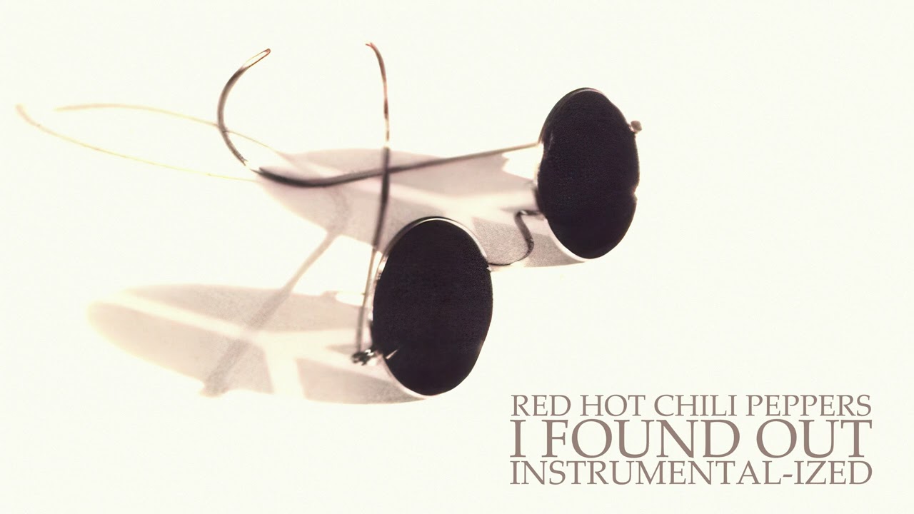 Red Hot Chili Peppers - I Found Out (John Lennon) [Instrumental-Ized]