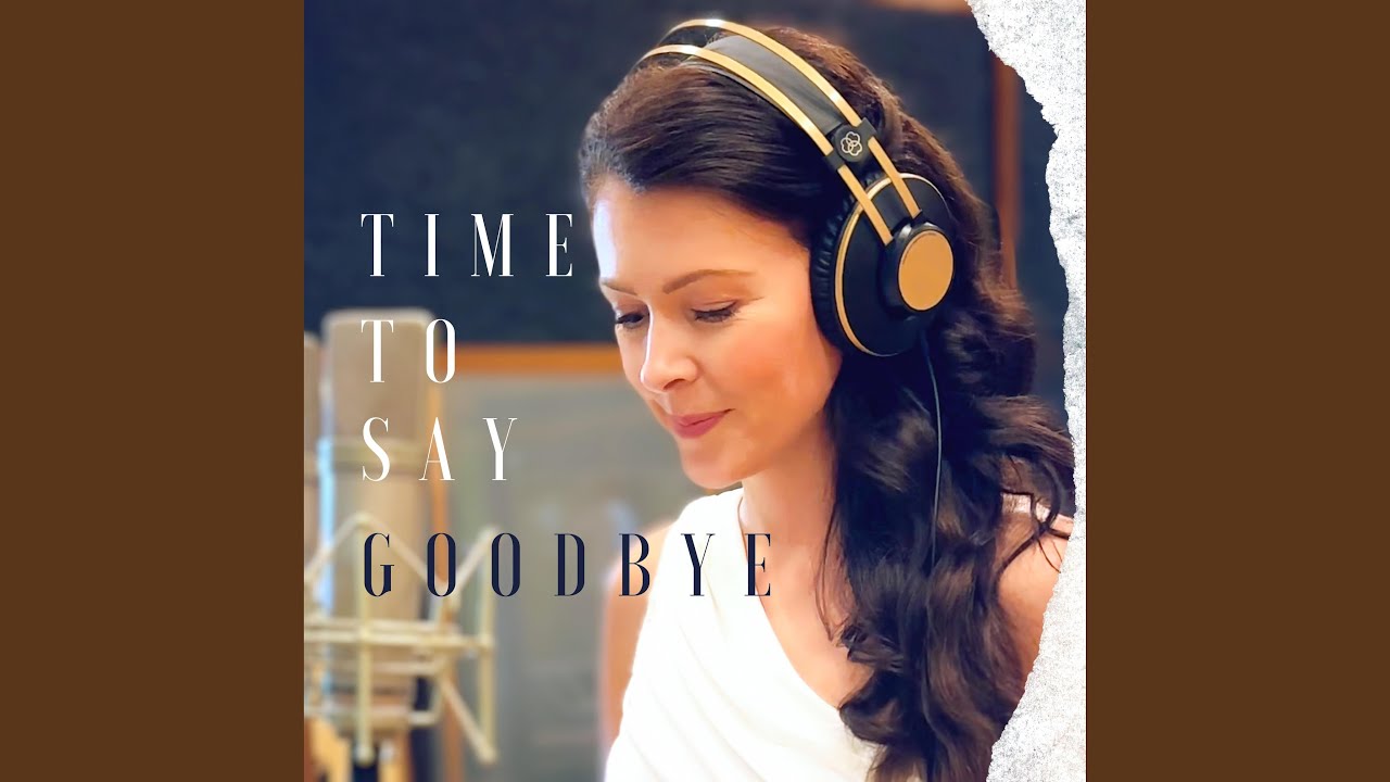 Time To Say Goodbye