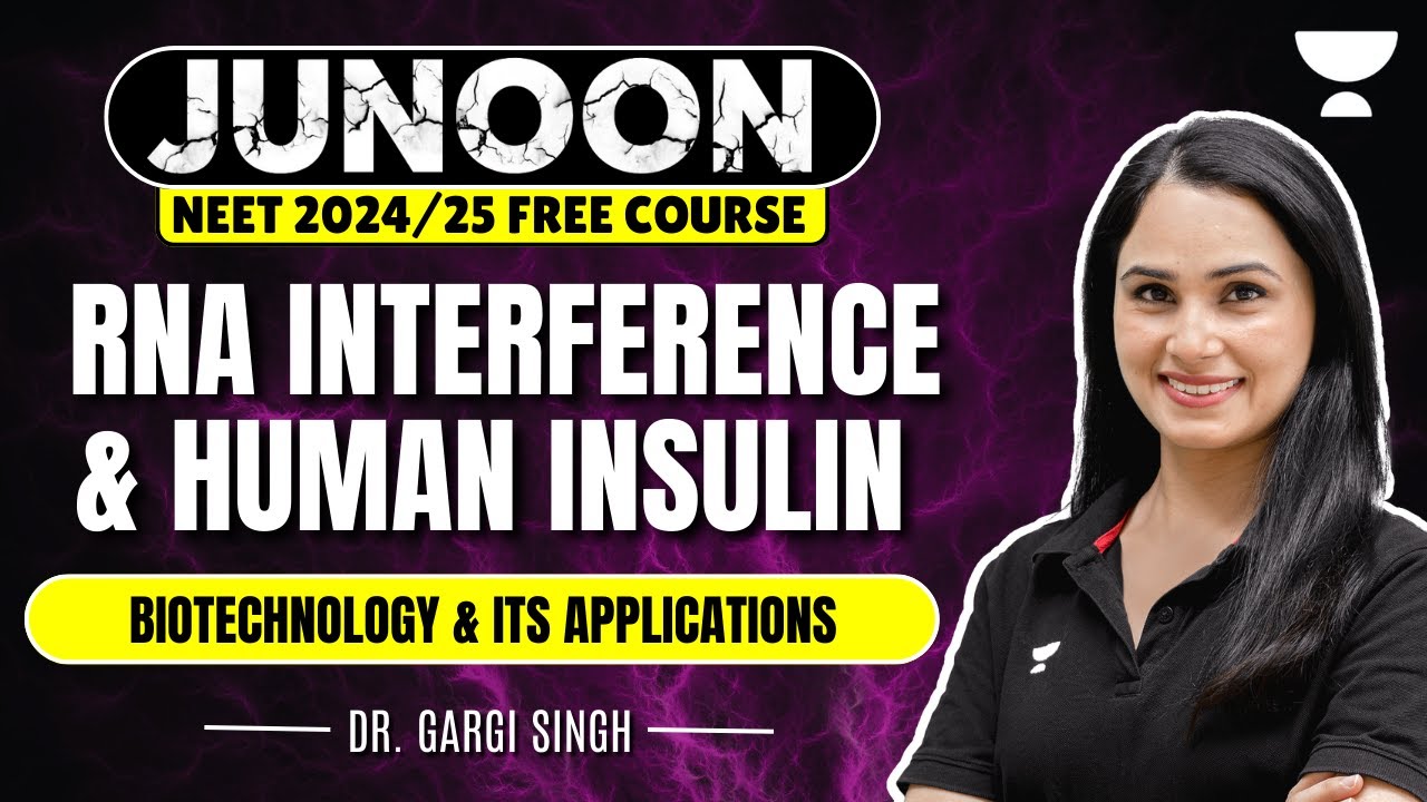 Biotechnology & Its Applications | RNA Interference & Human Insulin | Junoon NEET 2024 | Gargi Singh