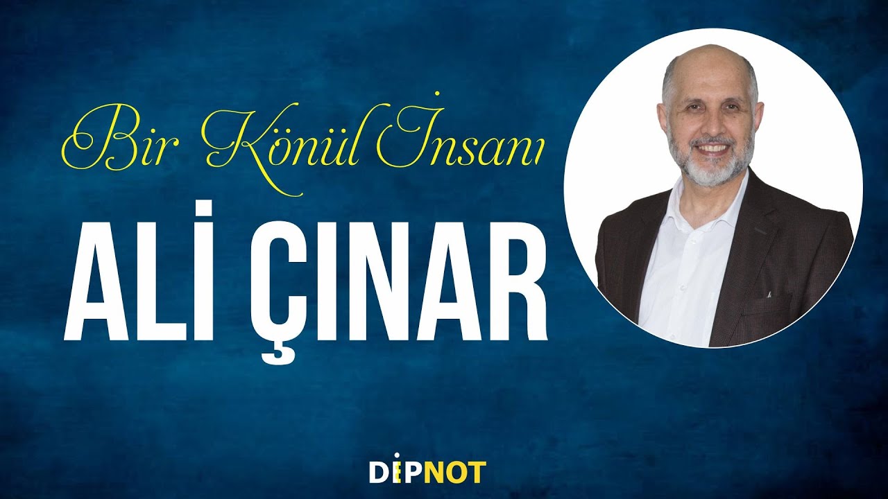 Bir Könül İnsanı Ali ÇINAR - DİPNOT
