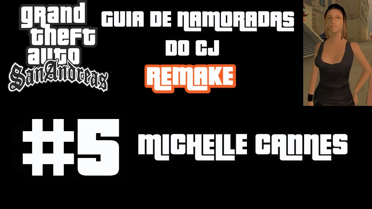 GTA SAN ANDREAS - REMAKE DO GUIA DE NAMORADAS DO CJ - #5   MICHELLE CANNES