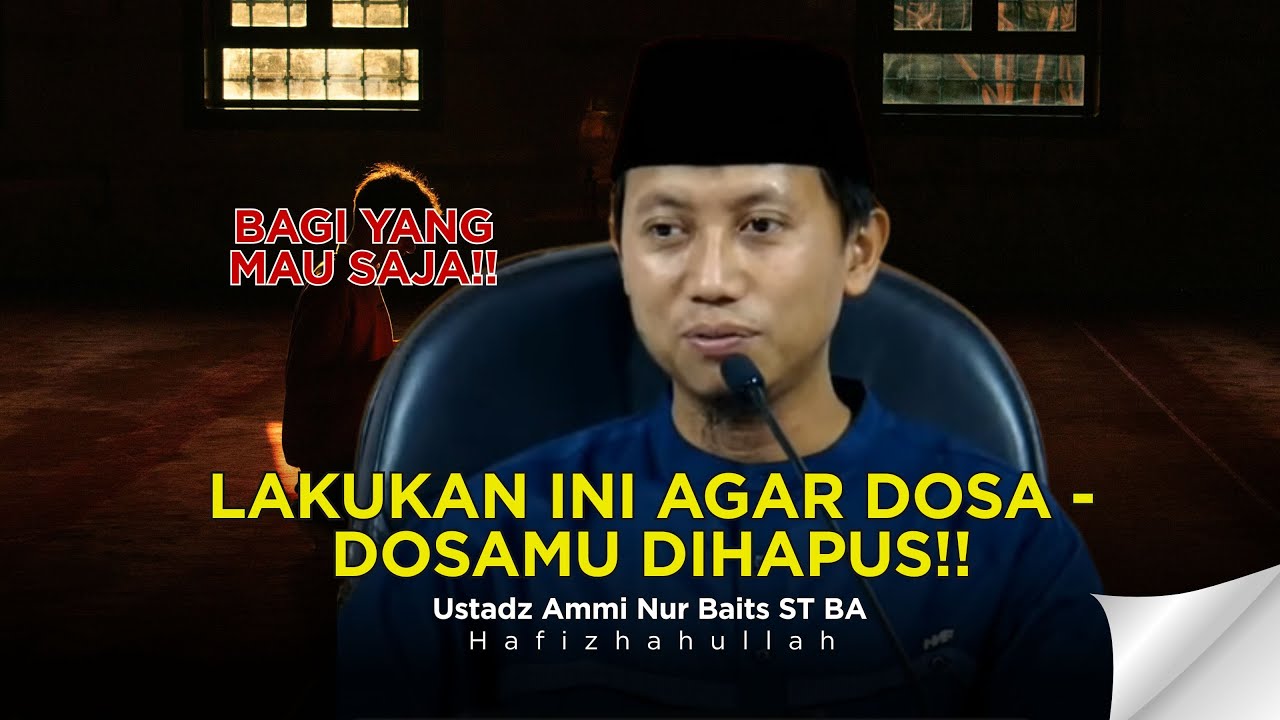 CARA RINGAN MENGHAPUS DOSA - USTADZ AMMI NUR BAITS