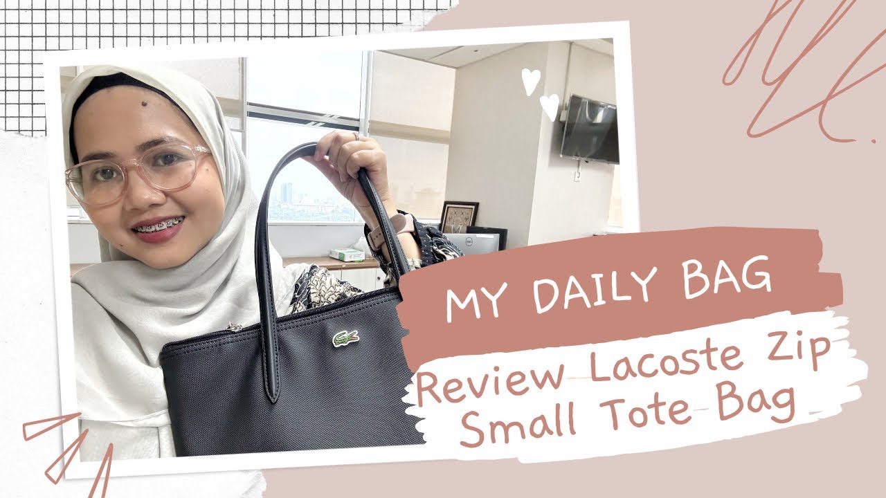 MY DAILY BAG! REVIEW LACOSTE ZIP SMALL TOTE BAG| Desviana Siti #lacoste #totebag 