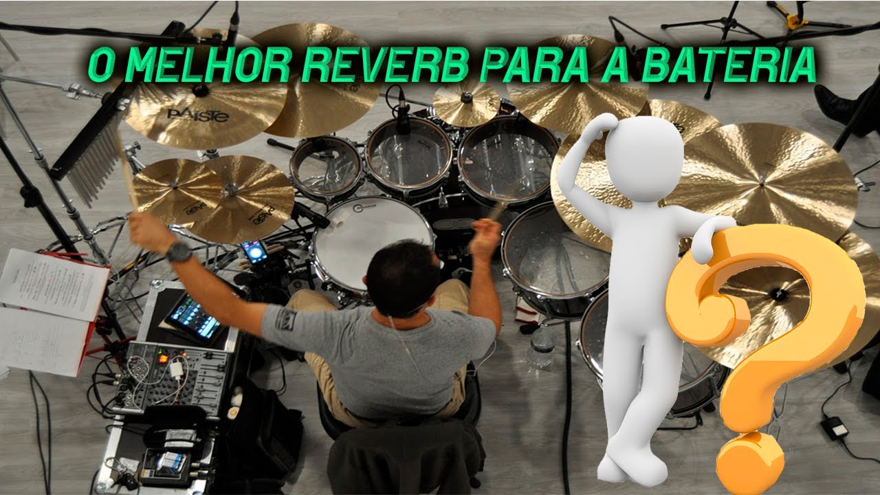 Qual o Melhor Reverb para a mixagem de bateria