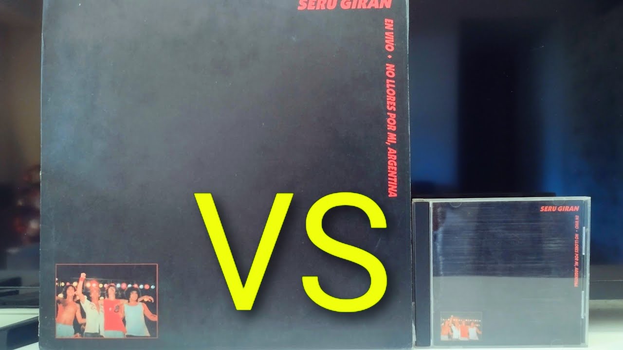 SERU GIRAN NO LLORES POR MI ARGENTINA VINILO VS CD