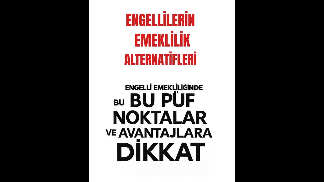 ENGELLİLER Dikkat: Bu ALTERNATİF ve Avantajlara göre  SGK'ya Başvurun