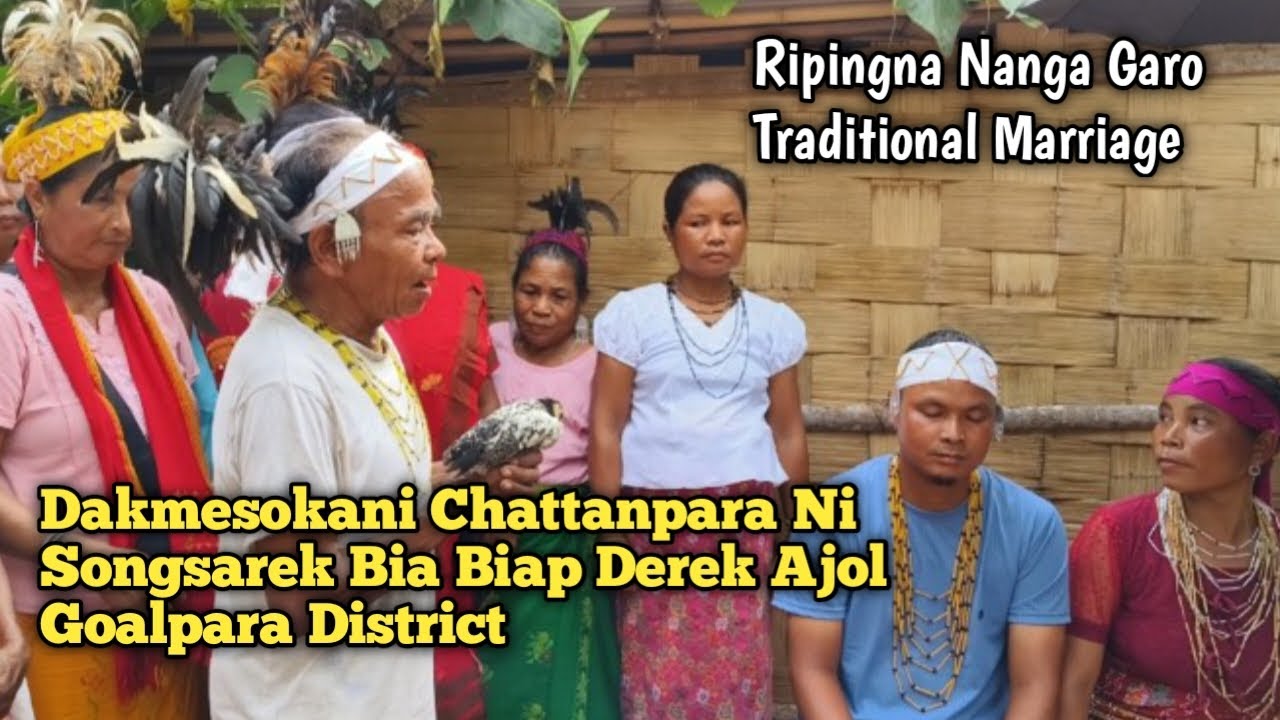 Ripingna Nanga Garo Traditional Marriage  Dakmesokaniko