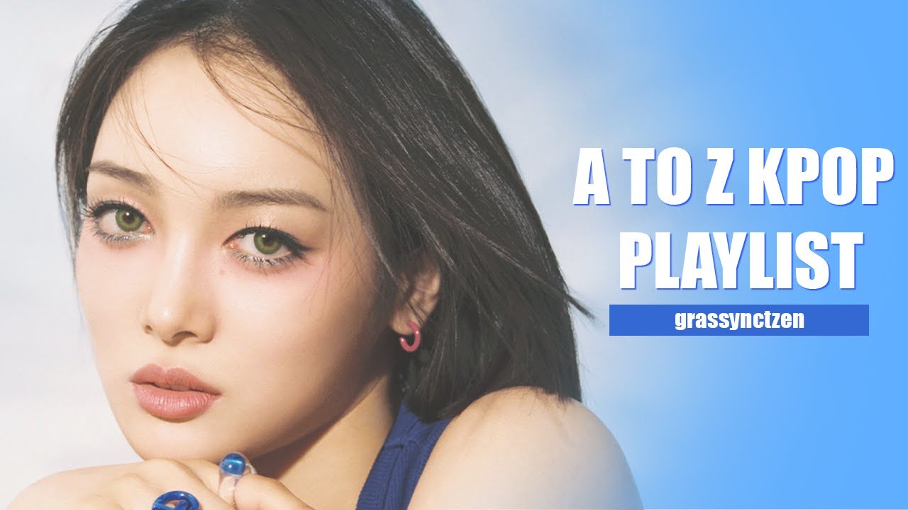 a to z kpop playlist