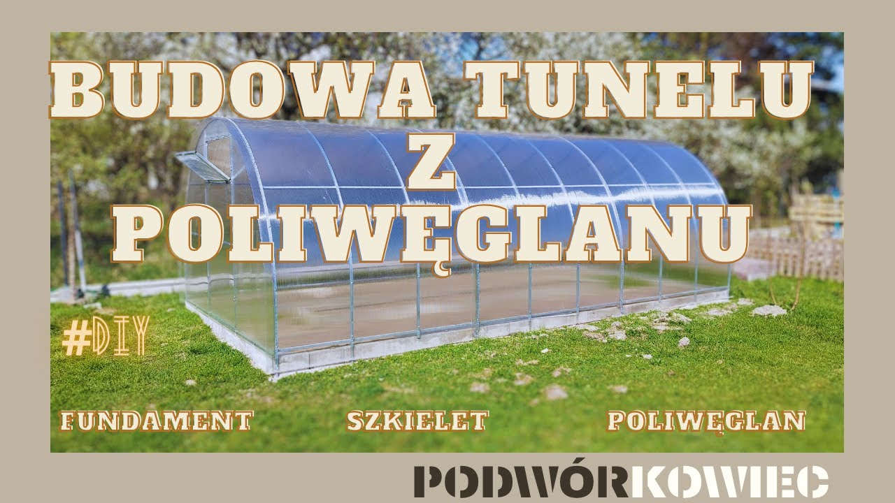 Budowa tunelu/ cieplarni z poliweglanu