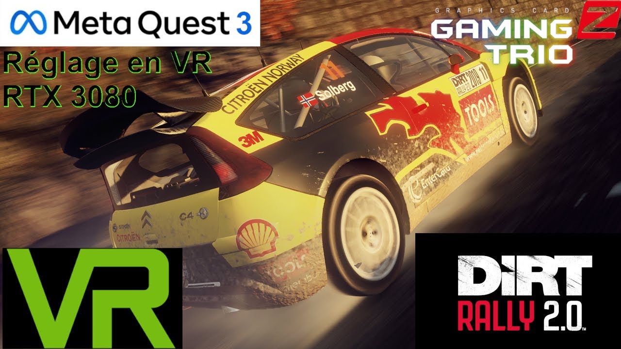 Réglage VR DIRT 2.0 / Metaquest 3 / PCVR / RTX 3080