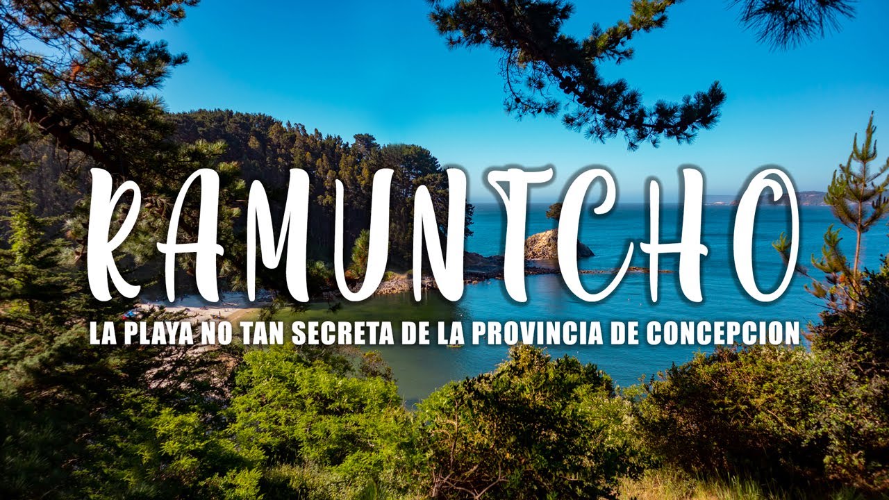 Ramuntcho | La playa secreta, ya no tan secreta de la provincia de Concepción | Hualpén | Chile