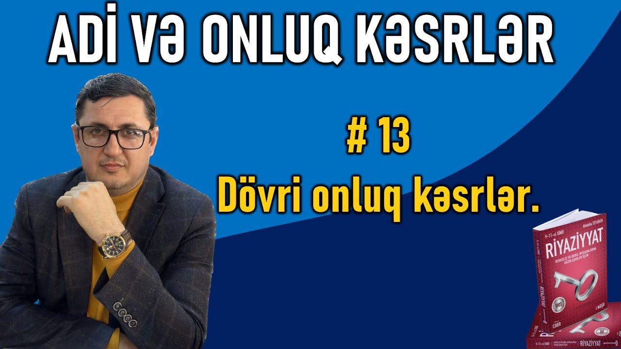 ✅ BURAXILIŞ / QƏBUL İMTAHANI #13 Dövri onluq kəsrlər.