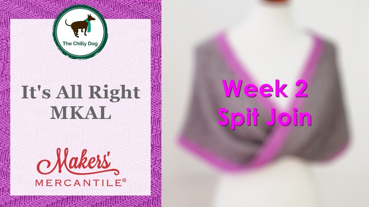 It's All Right MKAL Week 2: Spit Join