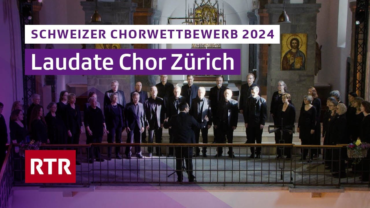 Schweizer Chorwettbewerb 2024 Chur I Laudate Chor Zürich I RTR Musica