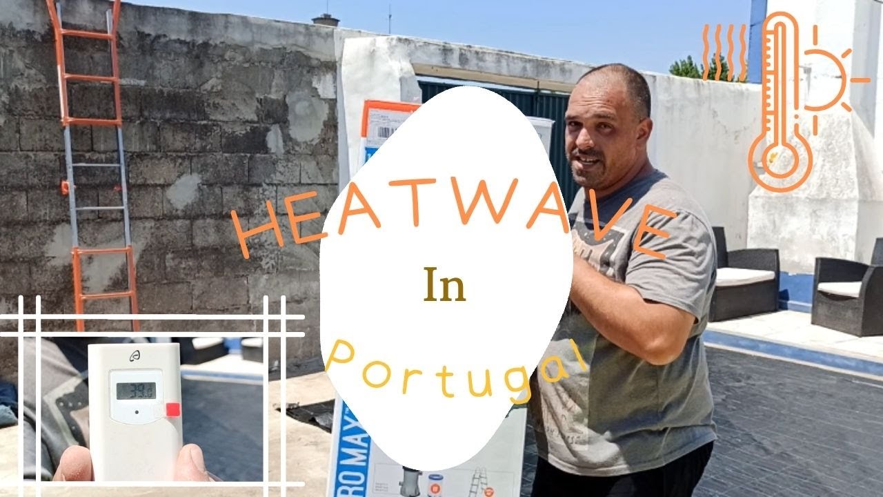 How To Survive A Heatwave In Portugal -  48°C !!!!!