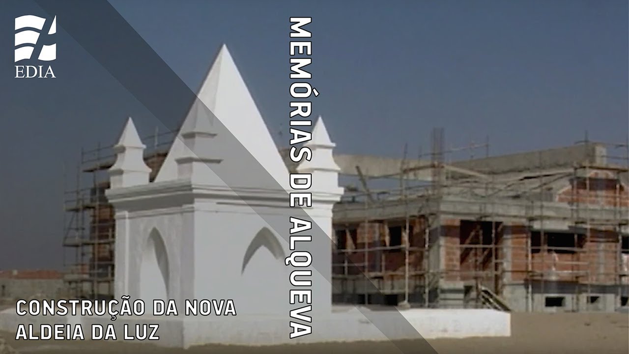 Memórias de Alqueva | Construção da nova Aldeia da Luz