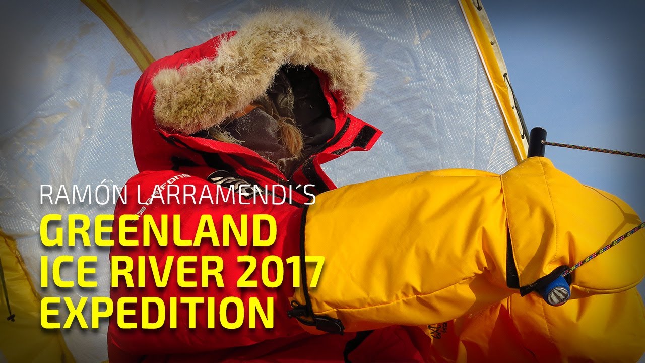 Polar Explorer Ram&oacute;n Larramendi from Greenland - #IceRiver2017 Expedition
