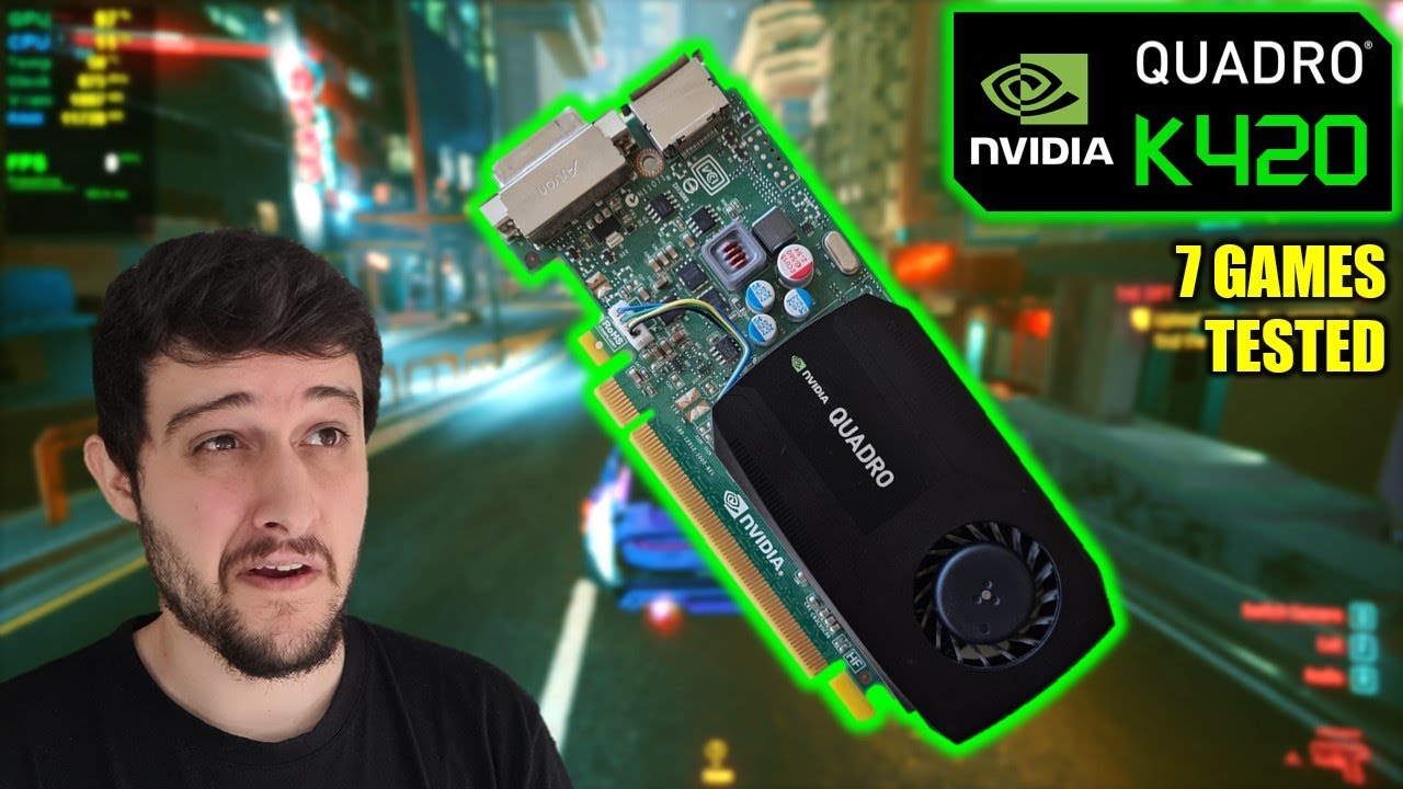 Nvidia Quadro K420 | Игры на видеокарте QUADRO за 10 долларов!